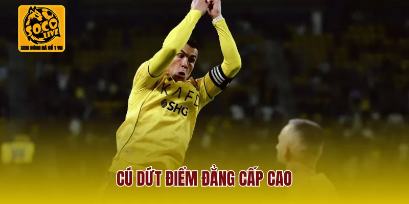 Cú dứt điểm đẳng cấp cao