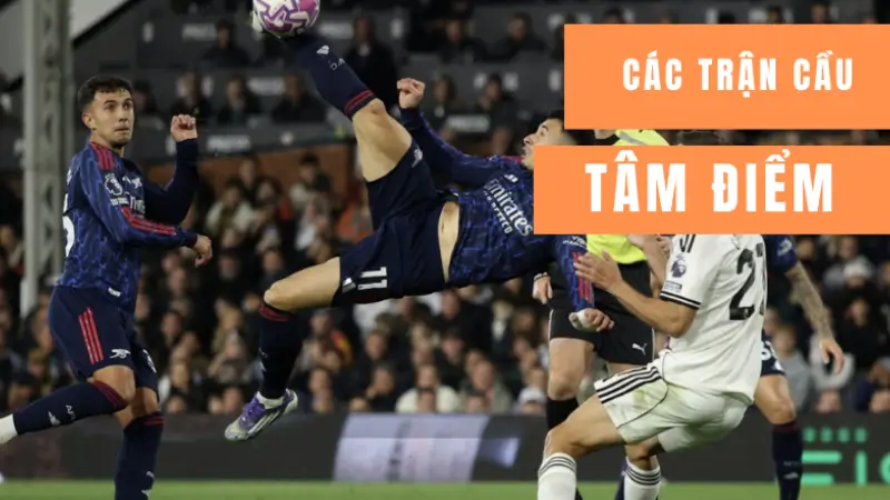 Các trận cầu tâm điểm tại SOCOLIVE